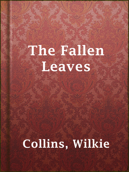 Title details for The Fallen Leaves by Wilkie Collins - Available